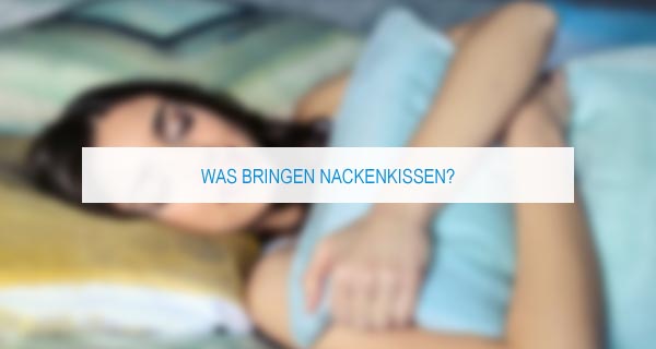 Was bringen Nackenkissen?