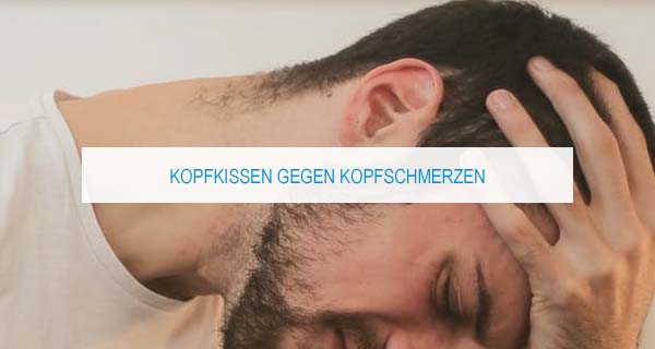 Kopfkissen gegen Kopfschmerzen