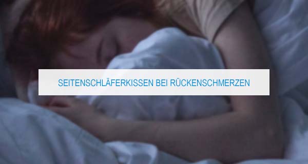 Seitenschläferkissen bei Rückenschmerzen